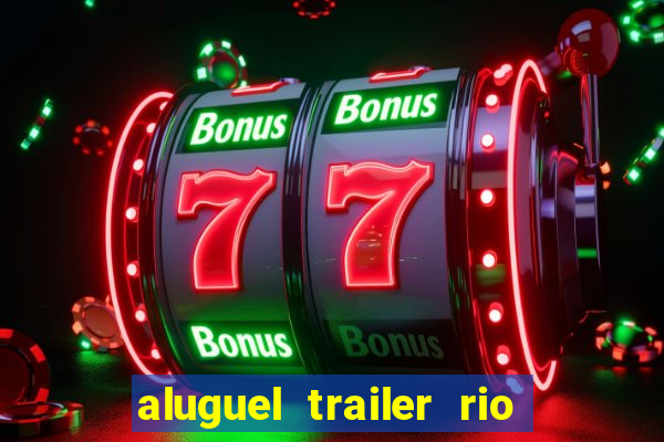 aluguel trailer rio grande do sul